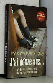 J'ai douze ans... et je vis enfermé dans la soupente