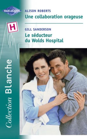 Le séducteur de Wolds Hospital, suivi de "Une collaboration orageuse"