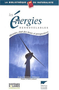 Les énergies renouvelables: Histoire, état des lieux et perspectives