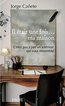 Il était une fois...ma maison