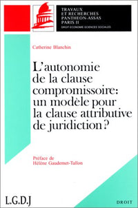 L'autonomie de la clause compromissoire : un modèle pour la clause attributive d