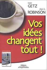 Vos idées changent tout !