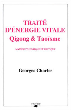 Traité d'énergie vitale, Qigong et Taoïsme : Matière théorique et pratique