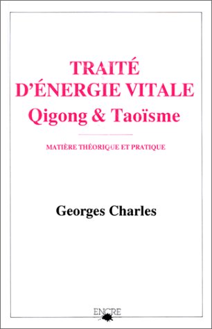 Traité d'énergie vitale, Qigong et Taoïsme : Matière théorique et pratique