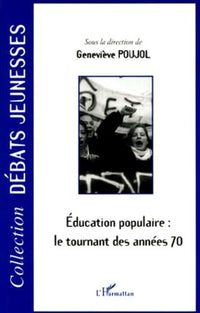 ÉDUCATION POPULAIRE : LE TOURNANT DES ANNÉES 70