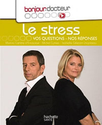 Le stress: Vos questions, nos réponses