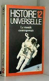 Histoire universelle Tome 12 : De la faillite de la paix à la conquête de l'espace