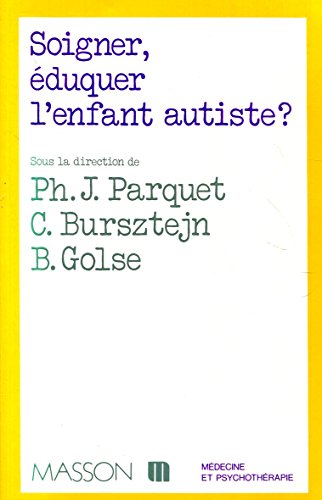 Soigner, éduquer l'enfant autiste
