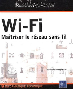 WI-FI - Maîtriser le réseau sans fil