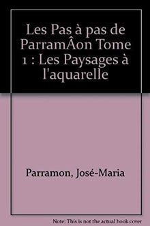 Les pas à pas de ParramÂon, Tome 1: Les Paysages à l'aquarelle