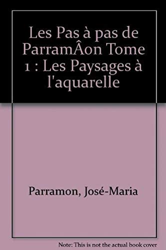 Les pas à pas de ParramÂon, Tome 1: Les Paysages à l'aquarelle