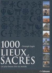 1000 lieux sacrés: Les plus beaux sites du monde