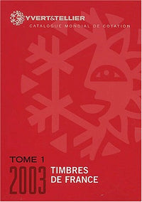 Timbre de France, tome 1 - 2003 (catalogue yvert et tellier)