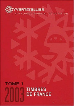 Timbre de France, tome 1 - 2003 (catalogue yvert et tellier)