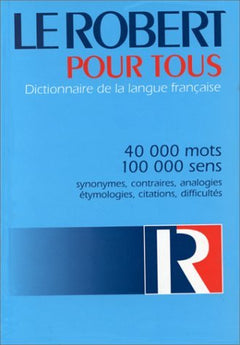Le Robert Pour Tous : Dictionnaire De La Langue Francaise