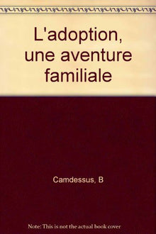 L'adoption, une aventure familiale