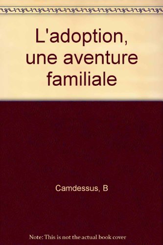 L'adoption, une aventure familiale