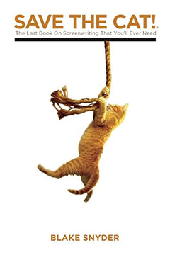 Save The Cat!: The Last Book on Screenwriting You'll Ever Need
