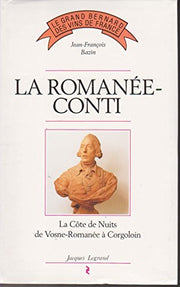 LA ROMANEE-CONTI.: La Côte de Nuits de Vosne-Romanée à Corgoloin