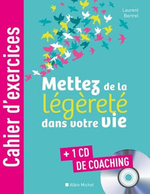 Mettez de la légèreté dans votre vie: Bien dans ma vie (cahiers d'exercices)