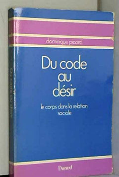 Du code au désir (Le corps dans la relation sociale)