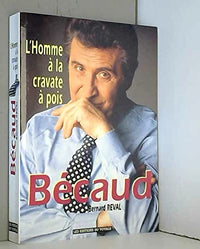 Bécaud: L'homme à la cravate à pois