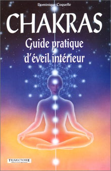 Chakras : guide pratique d'éveil intérieur
