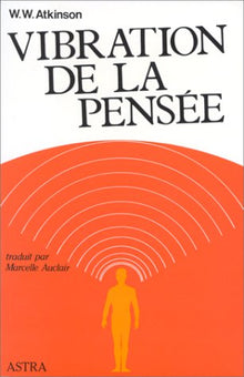 Vibration de la pensée. La loi d'attraction dans le monde de la pensée.