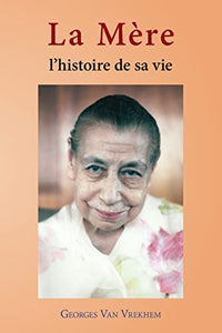 La mère: l'histoire de sa vie