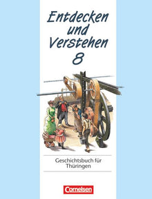 Entdecken und Verstehen 8. Geschichtsbuch für Thüringen.