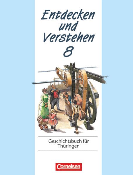 Entdecken und Verstehen 8. Geschichtsbuch für Thüringen.