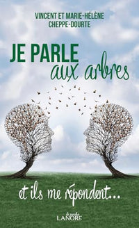Je parle aux arbres et ils me répondent… Poche