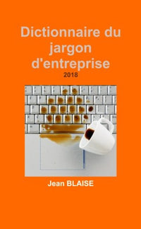 Dictionnaire du jargon d'entreprise - 2018