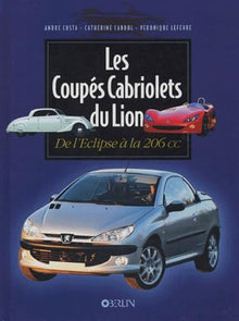Les Coupés Cabriolet du Lion: De l'Eclipse à la 206 CC