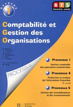 Cgo Bts 1ere Annee. Ouvrage 1 : Processus 1, Gestion Comptable Des Operations Commerciales. Processus 4, Production Et Analyse De L'Information ... Des Immobilisations Et Des Investissements