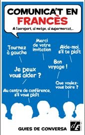 Comunica't en FRANCÈS: A l'aeroport, al metge, al supermercat...