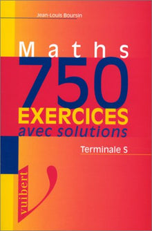 Maths, terminale S: 750 exercices avec solutions