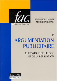 L'argumentation Publicitaire : Rhétorique de l'éloge et de la persuasion