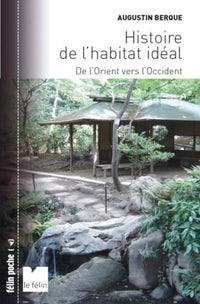 Histoire de l'habitat idéal: De l'Orient vers l'Occident