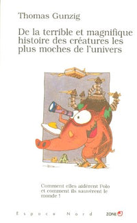 De la Terrible et Magnifique Histoire des Creatures