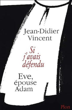 Si j'avais défendu Eve, épousé Adam
