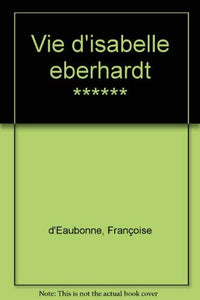 Vie d'Isabelle Eberhardt