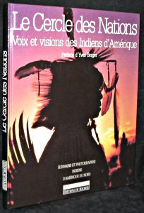 Le Cercle des Nations - Voix et visions des Indiens d'Amérique
