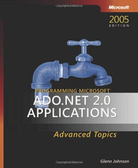 Programming Microsoft ADO.NET 2.0 Applications: Advanced Topics