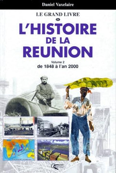 L'histoire de la Réunion, tome 2 : De 1848 à l'an 2000