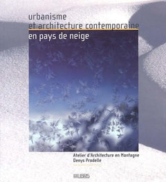 Urbanisme et architecture contemporaine en pays de neige