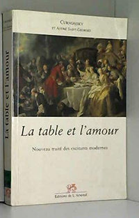 La table et l'amour: Nouveau traité des excitants modernes