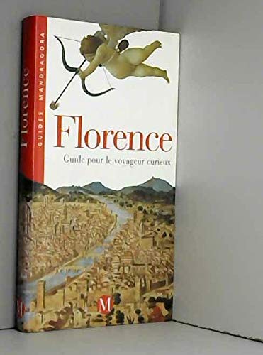 Florence. Guide pour le voyageur curieux