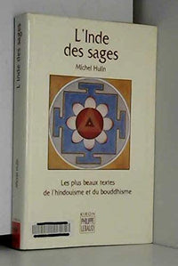 L'Inde des sages : Les Plus Beaux Textes de l'hindouisme et du bouddhisme