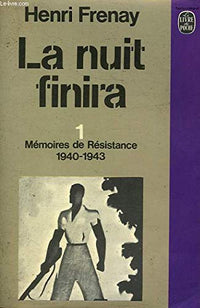 La nuit finira 1 - Mémoires de Résistance 1940-1943